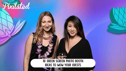 10 Green Screen Photo Booth Ideas to WOW Your Guests - Pixilated