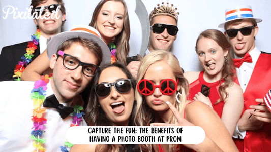 Capture the Fun: The Benefits of Having a Photo Booth at Prom - Pixilated