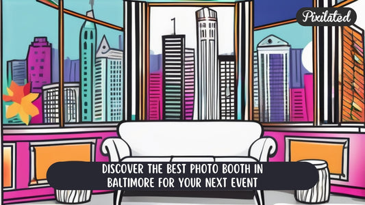Discover the Best Photo Booth in Baltimore for Your Next Event - Pixilated