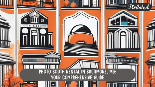 Photo Booth Rental in Baltimore, MD: Your Comprehensive Guide - Pixilated