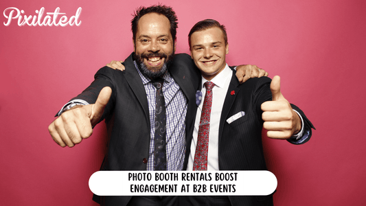 Photo Booth Rentals Boost Engagement at B2B Events - Pixilated