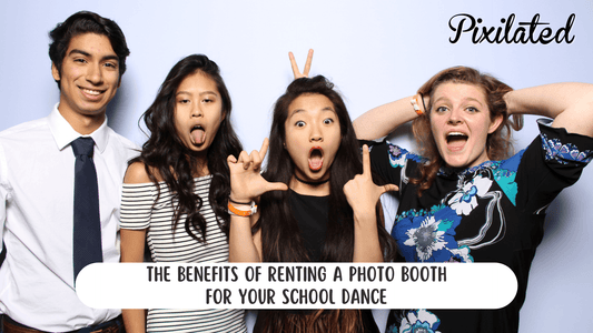 The Benefits of Renting a Photo Booth for Your School Dance - Pixilated