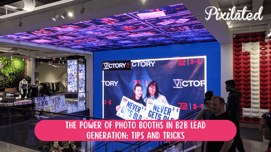 The Power of Photo Booths in B2B Lead Generation: Tips and Tricks - Pixilated