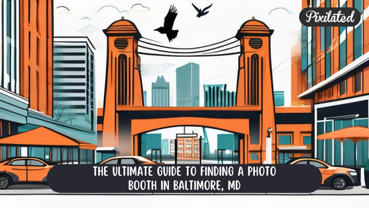 The Ultimate Guide to Finding a Photo Booth in Baltimore, MD - Pixilated