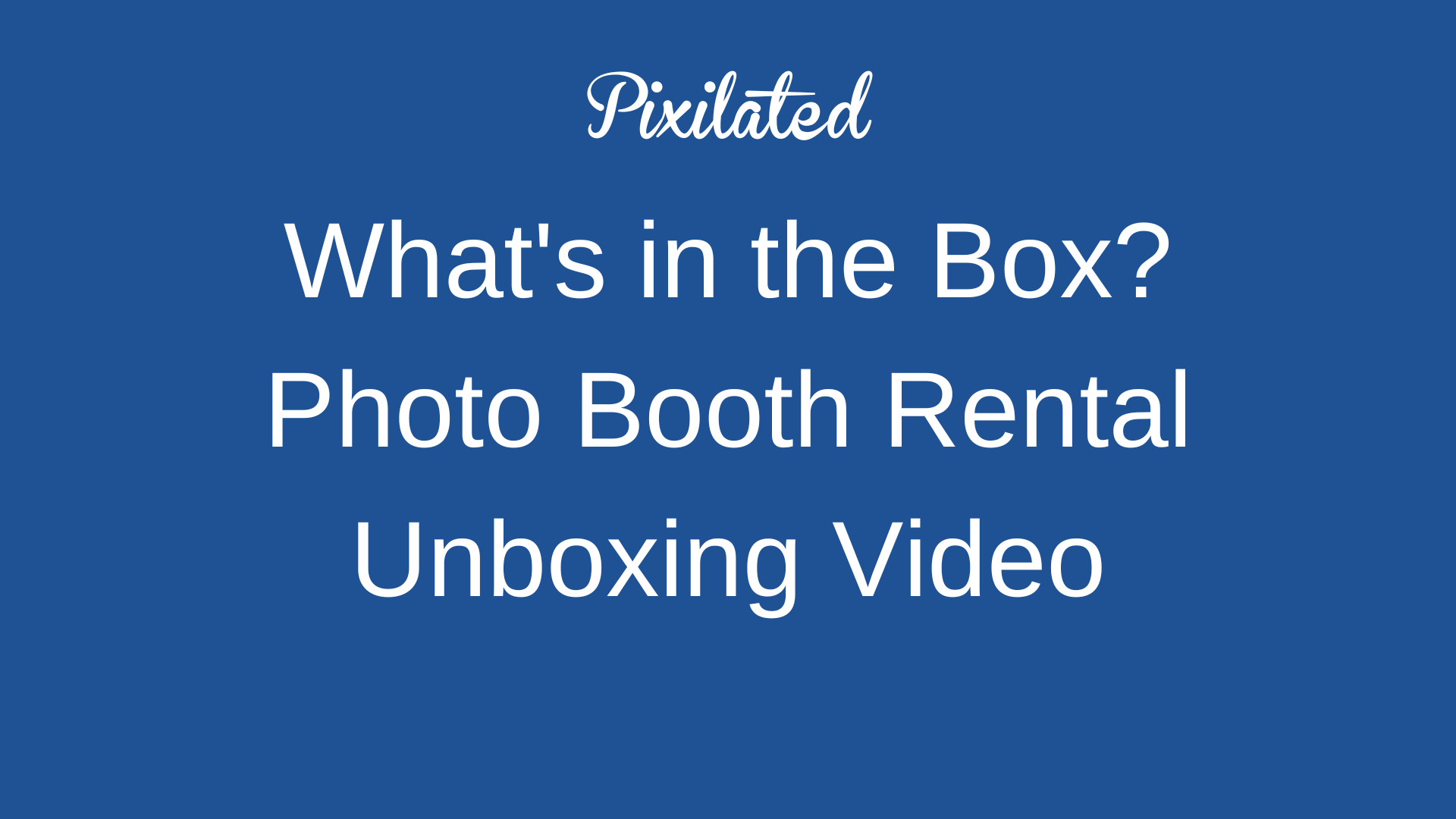 Load video: Photo Booth Rental Unboxing Video